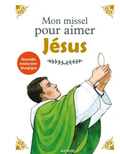 Mon missel pour aimer Jésus