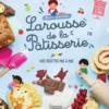 Mon premier Larousse de la pâtisserie