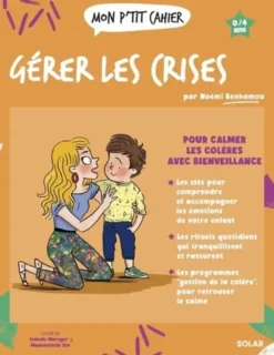 Mon p'tit cahier Gérer les crises