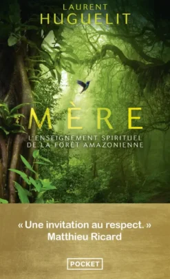 Mère - L'enseignement spirituel de la forêt amazonienne