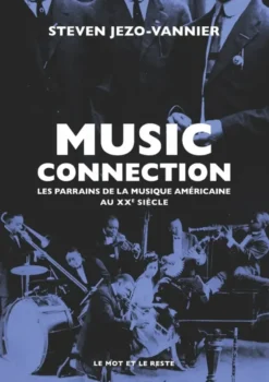 Music Connection - Les parrains de la musique américaine au