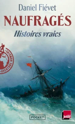 Naufragés - Histoires vraies