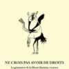 Ne Crois Pas Avoir De Droits (Ned 2026) : La Generation De La Liberte Feminine A Travers Les Idees E