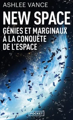 New Space : Génies et marginaux à la conquête de l'espace