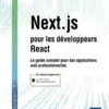 Next.js pour les développeurs React - Le guide complet pour des applications web professionnelles