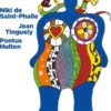 Niki de Saint Phalle, Jean Tinguely, Pontus Hultén