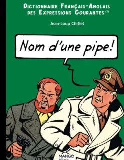 Nom d'une pipe, name of a pipe