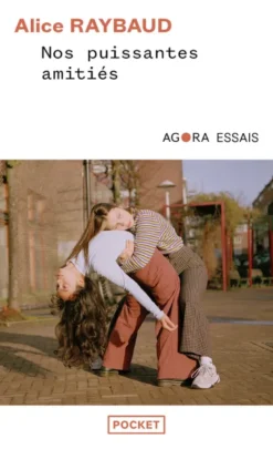 Nos puissantes amitiés - Des liens politiques, des lieux de résistance
