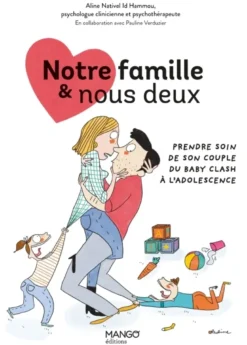 Notre famille et nous deux : prendre soin de son couple du baby-clash à l'adolescence