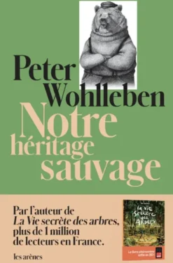 Notre héritage sauvage - Comment nos instincts nous dirigent et ce que cela signifie pour notre avenir