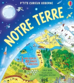 Notre Terre - P'tits curieux Usborne - Dès 5 ans