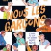 Nous, les garçons - Dès 8 ans