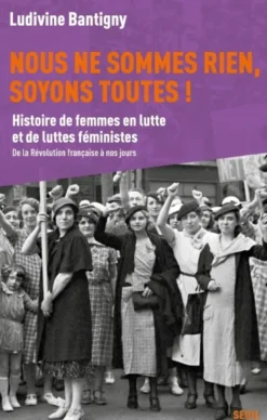 Nous ne sommes rien, soyons toutes !