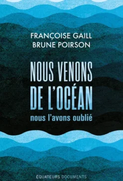 Nous venons de l’océan, nous l’avons oublié