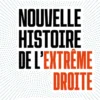 Nouvelle histoire de l'extrême droite