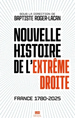 Nouvelle histoire de l'extrême droite