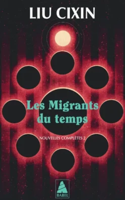 Nouvelles complètes / Liu CixinLes Migrants du temps