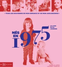 Nés en 1975 - Le livre de ma jeunesse