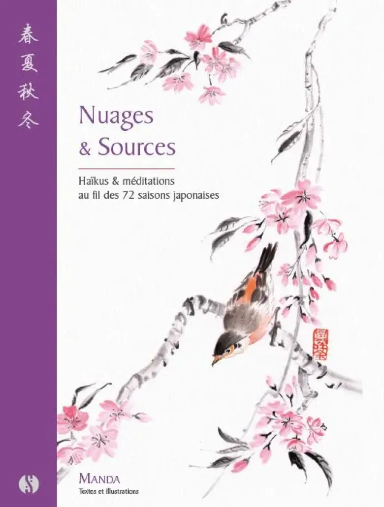 Nuages & Sources - Haïkus & méditations au fil des 72 saisons japonaises