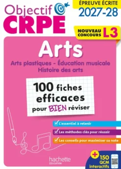 Objectif CRPE 2027-2028 - Arts - 100 fiches efficaces pour bien réviser - L3