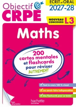 Objectif CRPE 2027-2028 - Maths - 200 cartes mentales et flashcards - Écrit et oral - L3