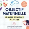 Objectif maternelle - Le guide des minus à l'école