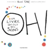 Oh! Un livre qui fait des sons (tout carton)
