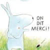 On dit merci !