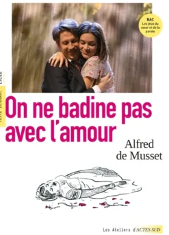 On ne badine pas avec l'amour - BAC 2027 (voies générales et technologiques)