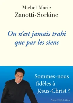 On n’est jamais trahi que par les siens