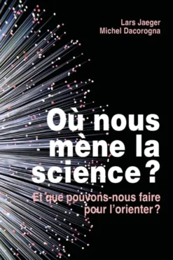 Où nous mène la science ?