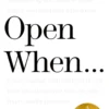 Open When...