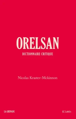 Orelsan - Dictionnaire critique