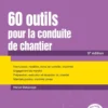 60 outils pour la conduite de chantier