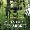 Par la force des arbres