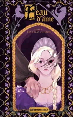 Peau d'Âme - Tome 1 Les Lilas du Roi