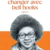 Penser, combattre, changer avec bell hooks