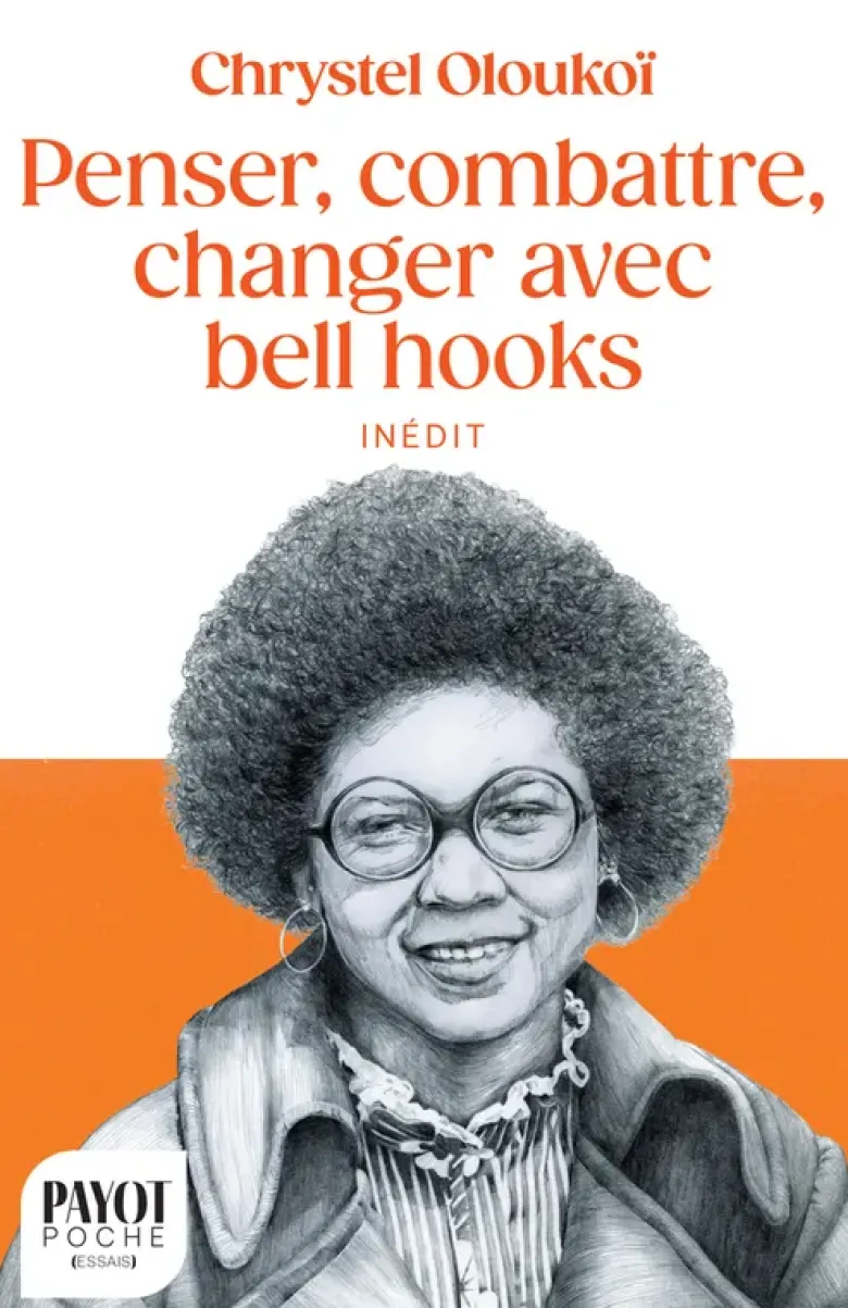 Penser, combattre, changer avec bell hooks