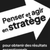Penser et agir en stratège