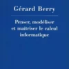 Penser, Modeliser Et Maitriser Le Calcul Informatique