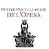 Petite encyclopédie de l'opéra