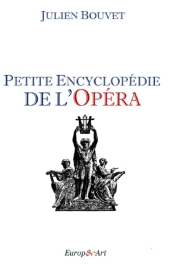 Petite encyclopédie de l'opéra