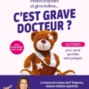 Petites frayeurs et gros bobos... C'est grave docteur ?