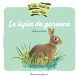 Petites histoires naturelles - Le lapin de garenne