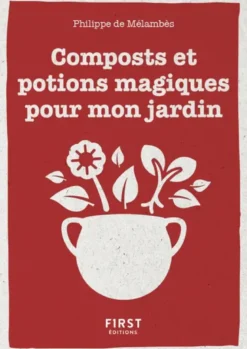 Petit livre de - compost et potions pour le jardin