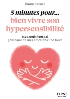 Petit livre - 5 minutes... pour bien vivre son hypersensibilité