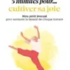 Petit livre - 5 minutes... pour cultiver sa joie