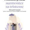 Petit livre - 5 minutes... pour surmonter sa tristesse