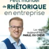 Petit manuel de rhétorique en entreprise