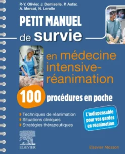 Petit manuel de survie en médecine intensive-réanimation : 100 procédures en poche